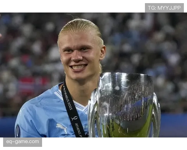 哈兰德父亲丰富足球经历助力其子闪耀欧洲赛场